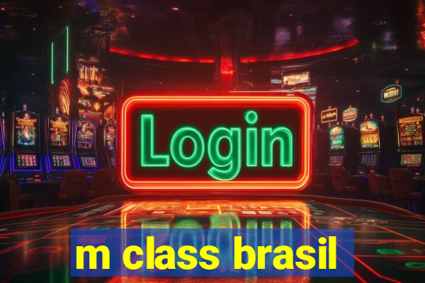 m class brasil
